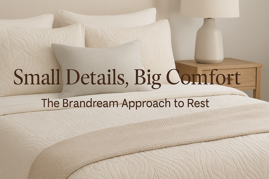 Small Details, Big Comfort: The Brandream Approach to Rest