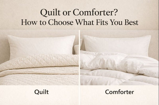 Quilt or Comforter? How to Choose What Fits You Best
