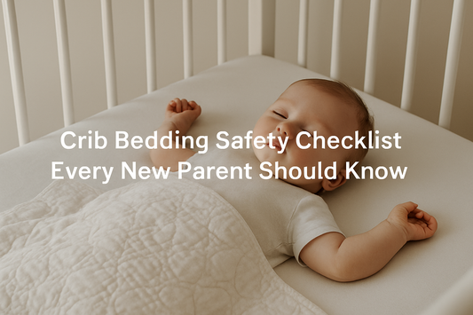 Crib Bedding Safety Checklist Every New Parent Should Know