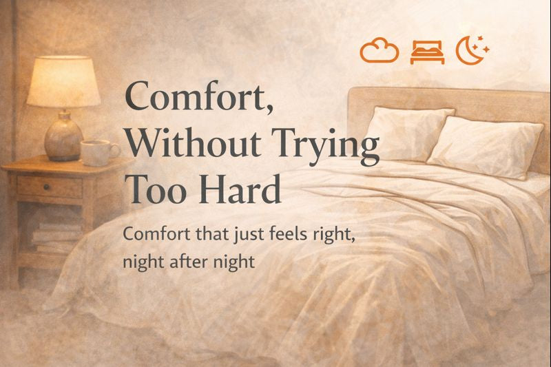 Comfort, Without Trying Too Hard