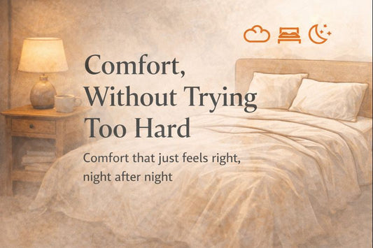 Comfort, Without Trying Too Hard