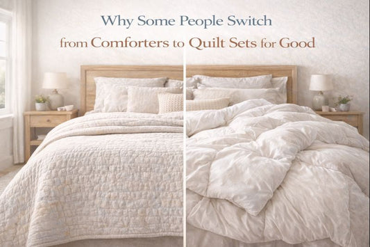 Why Some People Switch from Comforters to Quilt Sets for Good