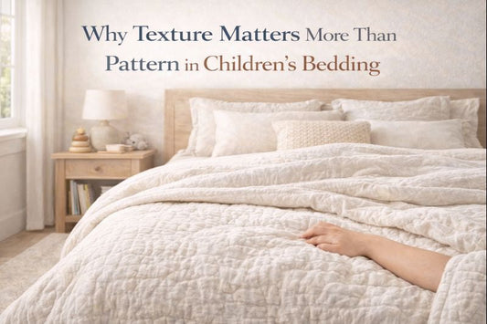 Why Texture Matters More Than Pattern in Children’s Bedding