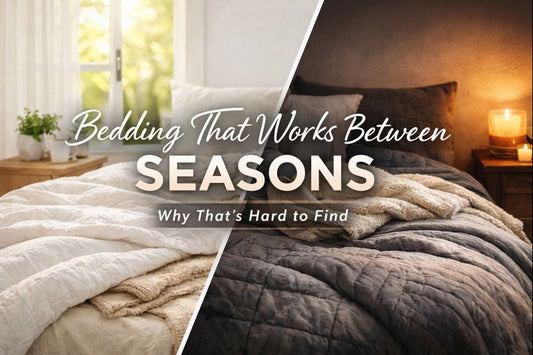 Bedding That Works Between Seasons — Why That’s Hard to Find