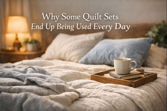 Why Some Quilt Sets End Up Being Used Every Day