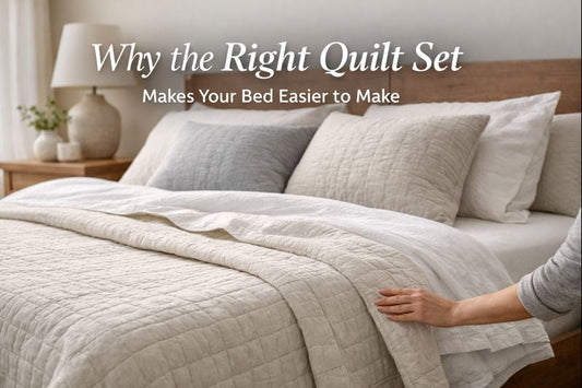 Why the Right Quilt Set Makes Your Bed Easier to Make