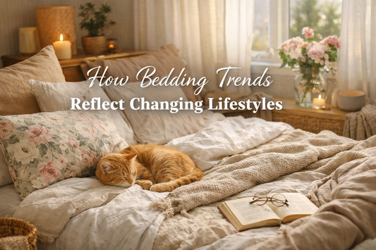 How Bedding Trends Reflect Changing Lifestyles