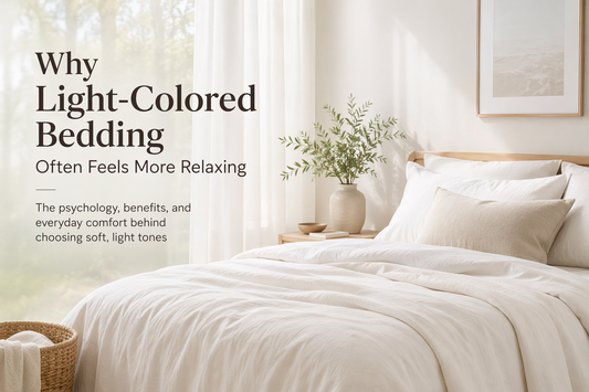 Why Light-Colored Bedding Often Feels More Relaxing