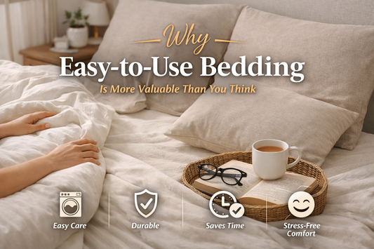 Why Easy-to-Use Bedding Is More Valuable Than You Think