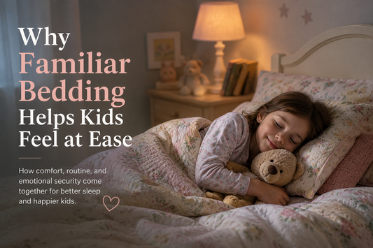 Why Familiar Bedding Helps Kids Feel at Ease