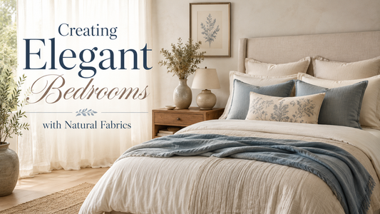 Creating Elegant Bedrooms with Natural Fabrics