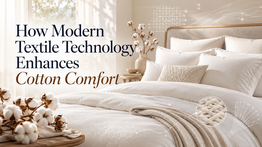How Modern Textile Technology Enhances Cotton Comfort
