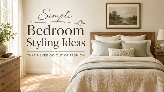 Simple Bedroom Styling Ideas That Never Go Out of Fashion