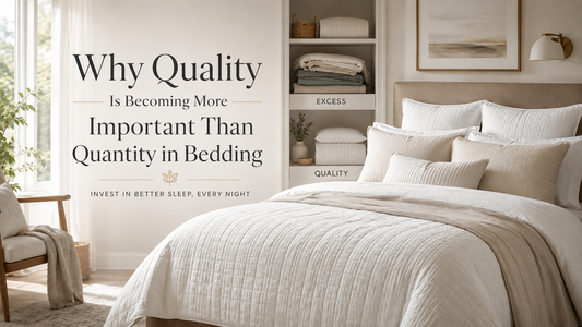 Why Quality Is Becoming More Important Than Quantity in Bedding