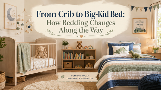 From Crib to Big-Kid Bed: How Bedding Changes Along the Way